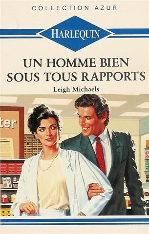 Un homme bien sous tous rapports : Collection : Harlequin collection azur n° 1079 book