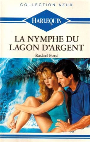La nymphe du lagon d'argent : Collection : Harlequin collection azur n° 1097 book