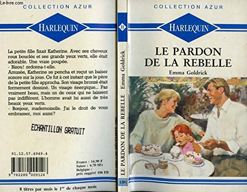 Le pardon de la rebelle : Collection Harlequin azur n°1201 book