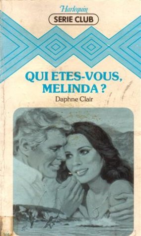 Qui êtes vous Mélinda : Collection : Harlequin série club n° 164 Books