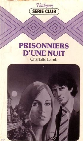 Prisonniers d'une nuit : collection : Harlequin série club n° 167 Books