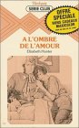 A l'ombre de l'amour : Collection : Harlequin série club n° 172 book