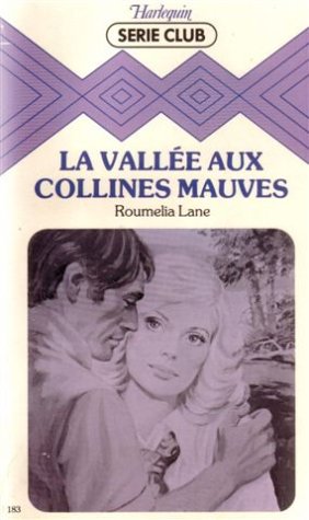 La vallée aux collines mauves : Collection : Harlequin série club n° 183 Books
