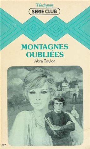 Montagnes oubliées : Collection : Harlequin série club n° 217 Books