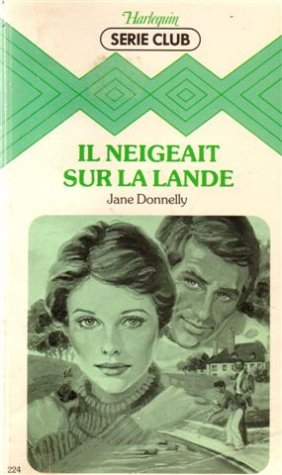 Il neigeait sur la lande : Collection : Harlequin série club n° 224 Books