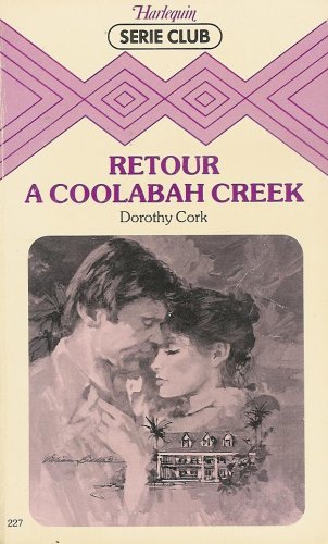 Retour à Coolabah Creek : Collection : Harlequin série club n° 227 Books