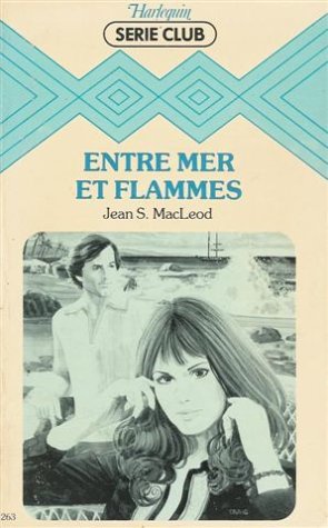 Entre mer et flammes : Collection : Harlequin série club n° 263 book