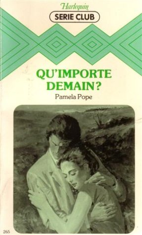 Qu'importe demain : Collection : Harlequin série club n° 265 Books