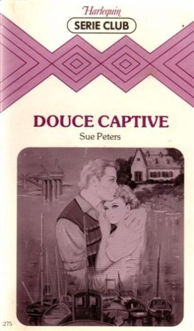 Douce captive: Collection: Harlequin série club n° 275 Books