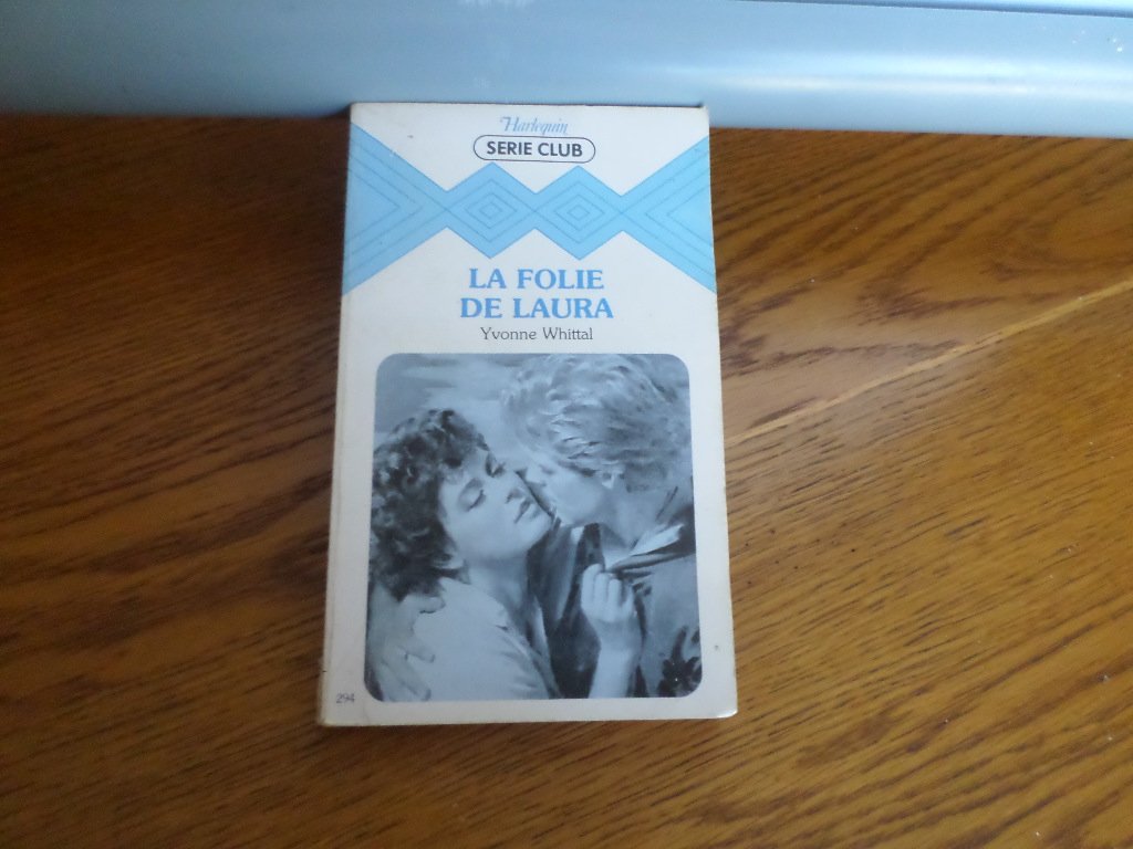 La folie de Laura : Collection : Harlequin série club n° 294 Books