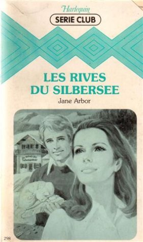 Les rives du Silberse : Collection : Harlequin série club n° 298 Books