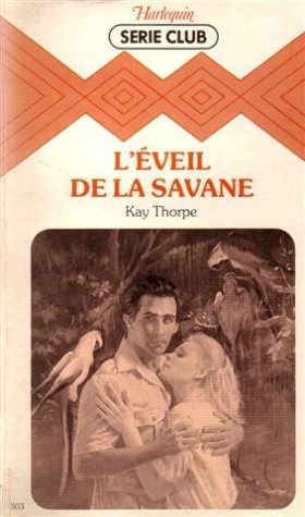 L'éveil de la savane : Collection : Harlequin série club n° 303 Books