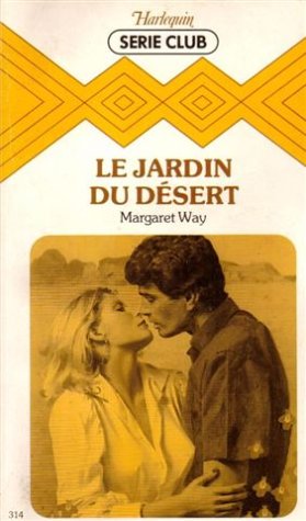 Le jardin du désert : Collection : Harlequin série club n° 314 Books