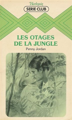 Les otages de la jungle : Collection : Harlequin série club n° 333 Books