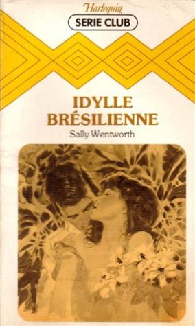 Idylle Brésilienne : Collection : Harlequin série club n° 344 book