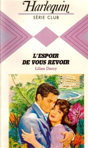 L'espoir de vous revoir : Collection : Harlequin série club n° 387 Books