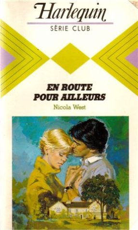 En route pour ailleurs : Collection : Harlequin série club n° 417 Books