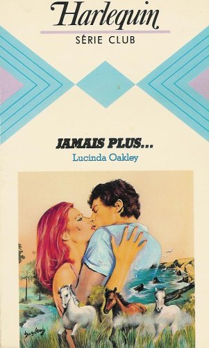 Jamais plus : Collection : Harlequin série club n° 420 book