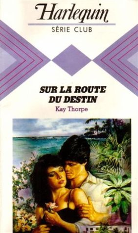 Sur la route du destin : Collection : Harlequin série club n° 424 Books