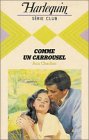 Comme un carrousel: Collection: Harlequin série club n° 468 Books