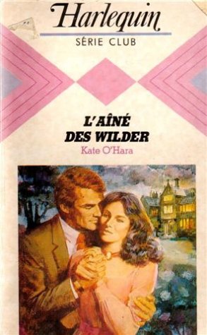 L'ainé des Wilder : Collection : Harlequin série club n° 506 Books