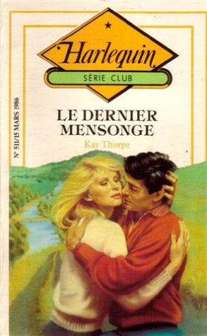 Le dernier mensonge : Collection : Harlequin série club n° 511 Books