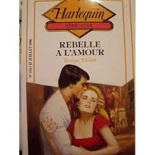 Rebelle à l'amour (Harlequin) book