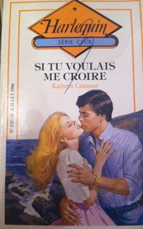 Si tu voulais me croire (Harlequin) book
