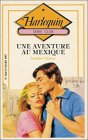 une aventure au Mexique : Collection : Harlequin série club n° 584 Books