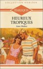 Heureux tropiques : Collection : Collection horizon n° 713 Books