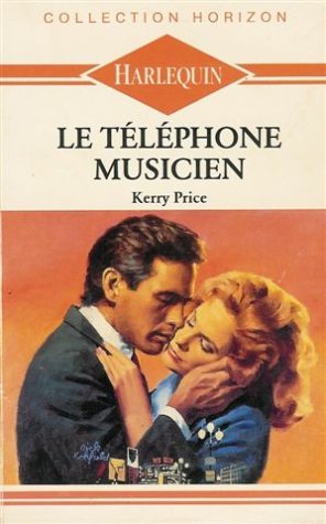 Le téléphone musicien: Collection: Harlequin horizon n° 737 Books