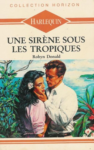 Une sirène sous les tropiques : Collection : Harlequin horizon n° 964 book