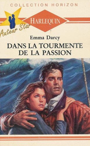 Dans la tourmente de la passion : Collection : Collection horizon n° 1059 book
