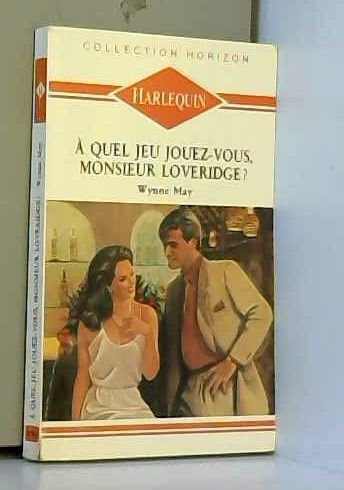 A quel jeu jouez-vous, monsieur Loveridge ? book