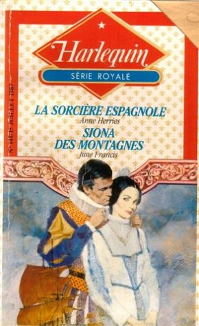 La sorcière Espagnole suivi de Siona des montagnes : Collection : Harlequin série royale n° 141 Books