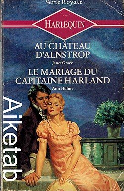 Au château d'Alnstrop / Le mariage du capitaine Harland Books