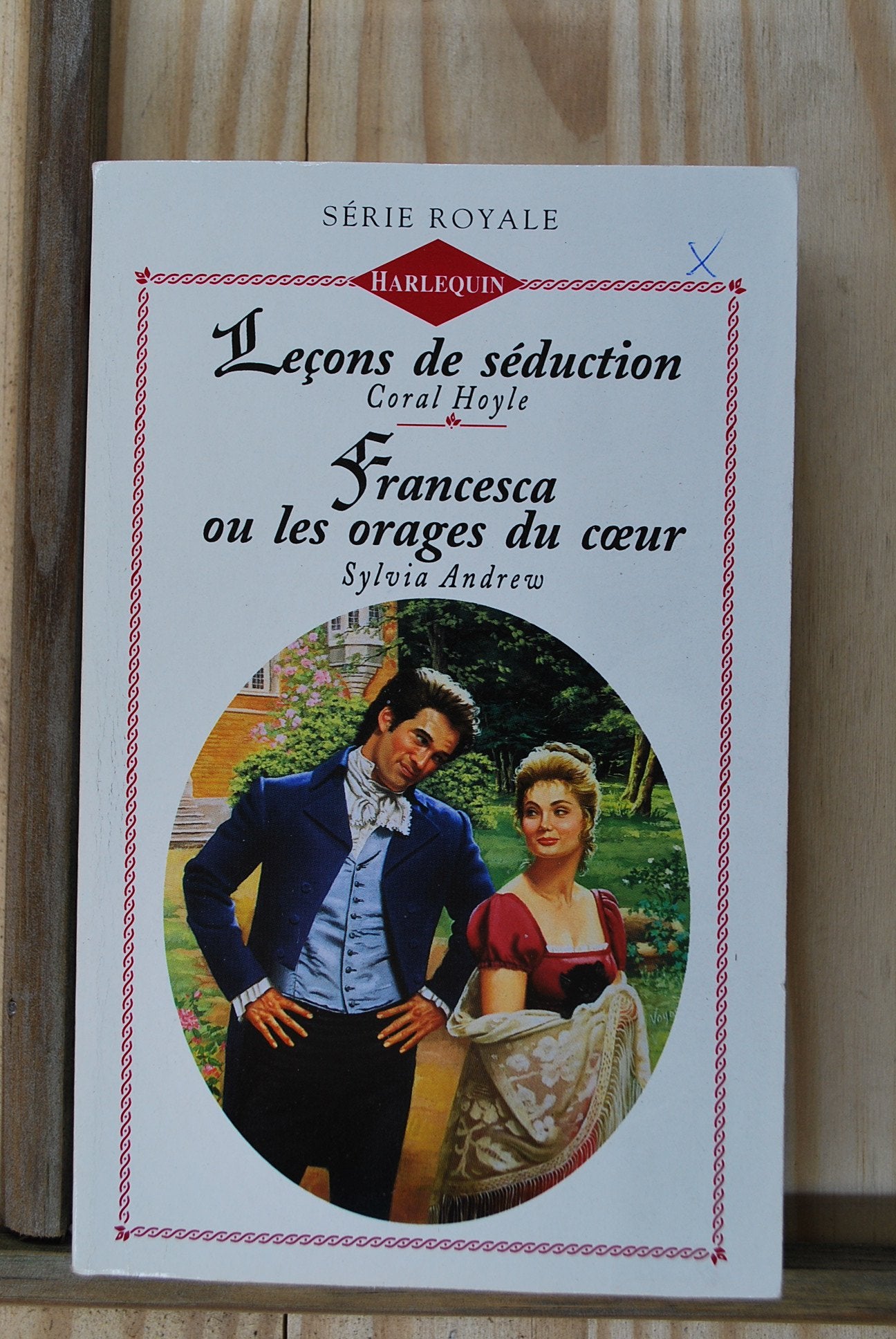 Leçons de séduction suivi de Francesca ou les orages du c ur : Collection : Harlequin série royale n° 260 book