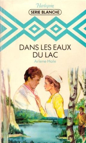 Dans les eaux du lac : collection : harlequin série blanche n° 105 Books