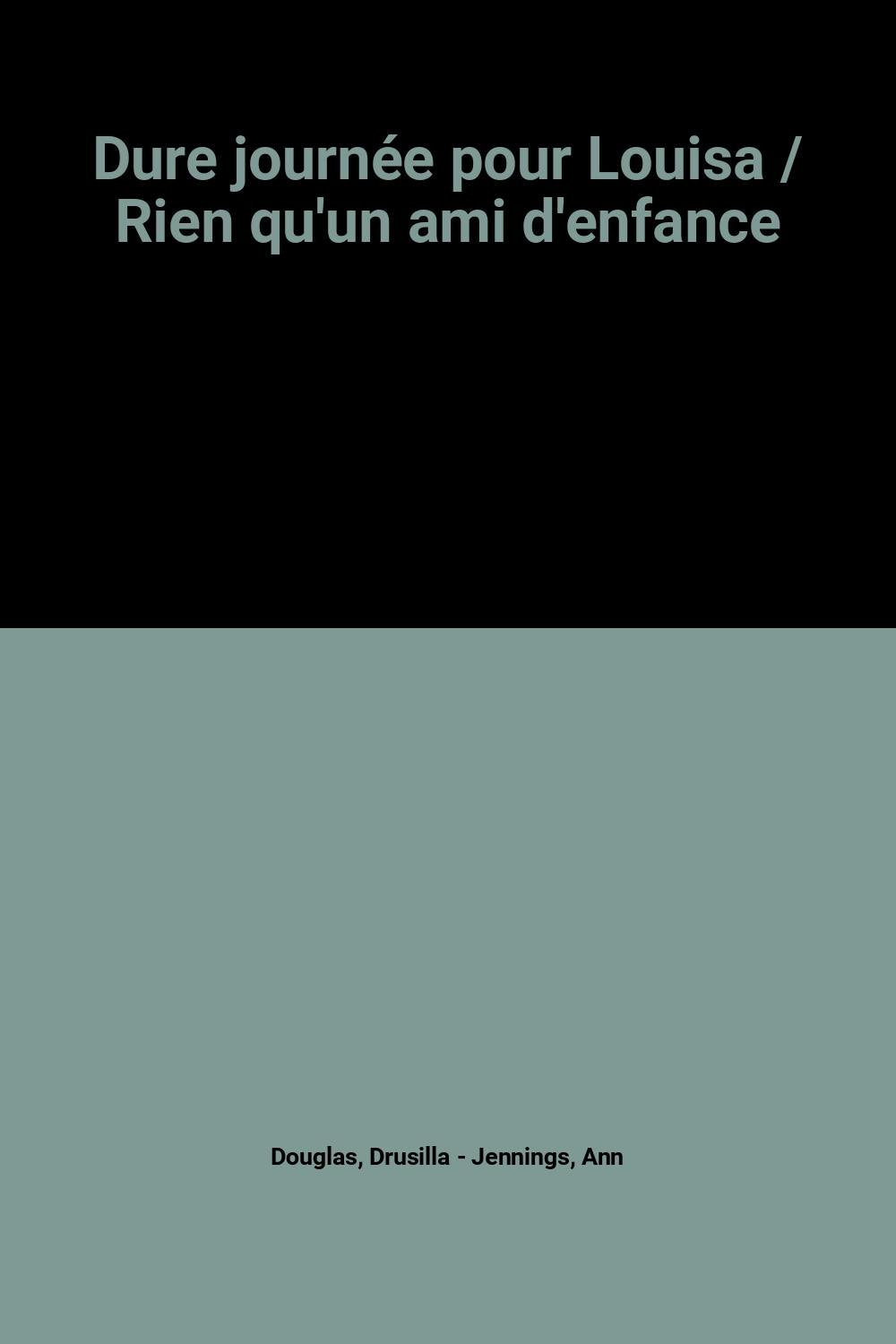 Dure journée pour Louisa / Rien qu'un ami d'enfance book