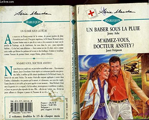 Un baiser sous la pluie suivi de m'aimez vous docteur anstey ? Books