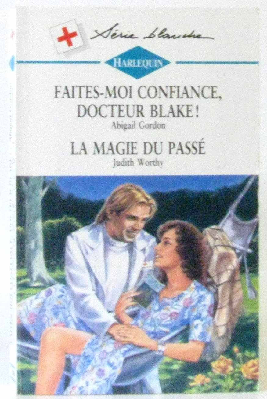 Faites moi confiance docteur blake suivi de la magie du passe (no shadow of doubt - heart specialist) Books