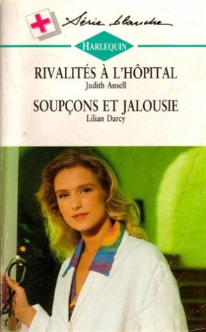 Rivalités à l'hôpital suivi de Soupçons et jalousie : Collection : Série blanche n° 377 book