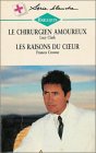 Le chirurgien amoureux Suivi de Les raisons du c ur : Collection : Harlequin série blanche n° 396 Books