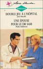 Double jeu à l'hôpital suivi de Une épouse pour le Dr Sam : Collection : Harlequin série blanche n° 404 Books