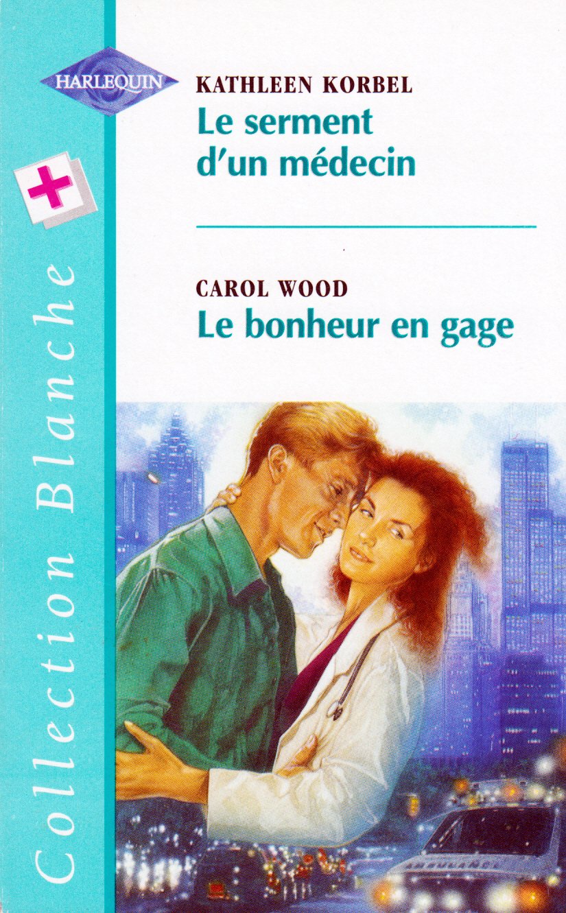 Le serment d'un médecin suivi de Le bonheur en gage : Collection : Harlequin collection blanche n° 423 Books