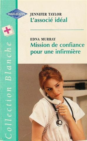 L'associé idéal suivi par Mission de confiance pour une infirmière : Collection : Harlequin collection blanche n° 476 Books