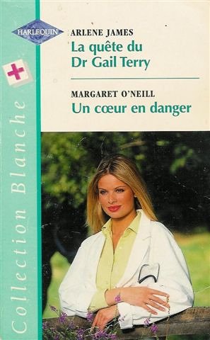La quête du Dr Gail Terry suivi par Un cœur en danger : Collection : Harlequin collection blanche n° 488 Books
