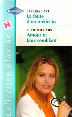 FAUTE D'UN MEDECIN+AMOUR ET FAUX-SEMBLANT book