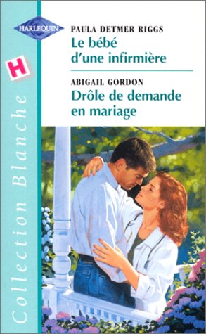 Le bébé d'une infirmière / Drole de demande en mariage book