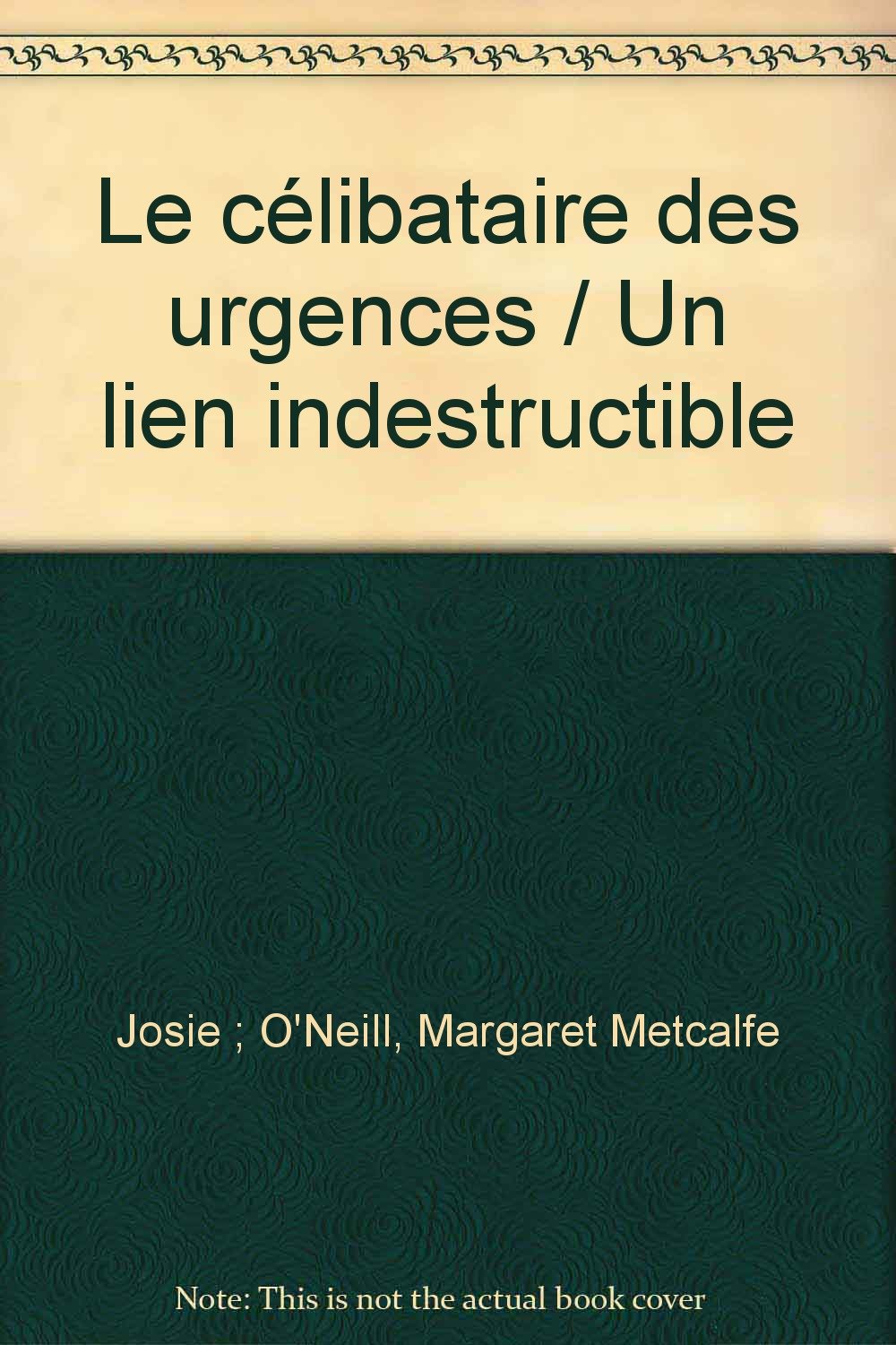 CELIBATAIRE DES URGENCES+LIEN INDESTRUCTIBLE book
